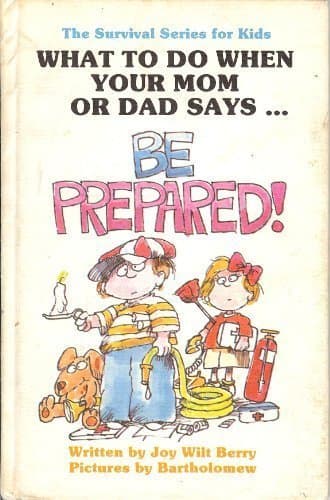 Book cover for Be Prepared! (Survival Series for Kids) by Joy Wilt Berry (1982-03-02) by Joy Berry