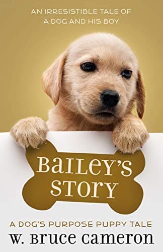 Book cover for [W. Bruce Cameron] Bailey's Story: A Dog's Purpose Puppy Tale (A Dog's Purpose Puppy Tales) - Paperback by W. Bruce Cameron