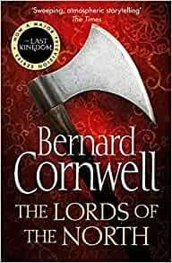 Book cover for The Lords of the North Book 3 The Last Kingdom Series Paperback 27 May 2010 by Bernard Cornwell