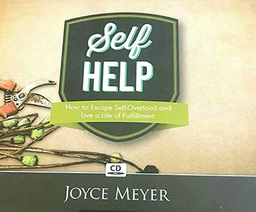 Book cover for Self Help: How to Escape Self-Overload and Live a Life of Fulfillment by Joyce Meyer