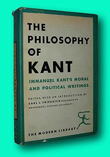 Book cover for Rare Carl J Friedrich / PHILOSOPHY OF KANT Immanuel Kant's Moral and Political 1949 [Hardcover] Kant, Immanuel; Friedrich, Carl J. (editor [Hardcover] Kant, Immanuel; Friedrich, Carl J. (editor by Immanuel; Friedrich Carl J. (editor Kant