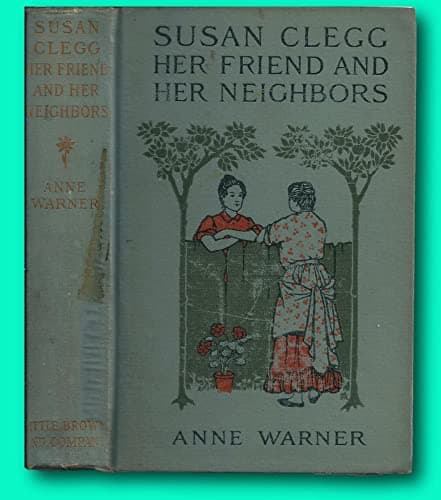 Book cover for Rare Susan Clegg Her Friend and Her Neighbors 1910 Anne Warner / Illustrated / 1st [Hardcover] unknown by Anne Warner