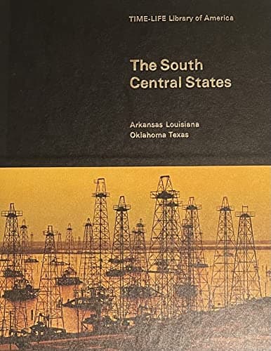 Book cover for The South Central States Arkansas Louisiana Oklahoma Texas TIME-LIFE Library of America by Lawrence Goodwyn