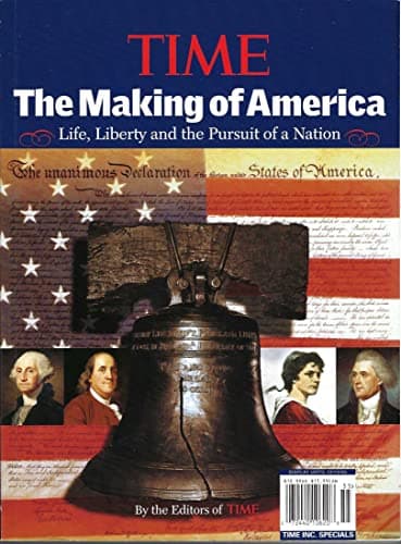 Book cover for The Making of America: Life, Liberty and the Pursuit of a Nation by The Editors of TIME