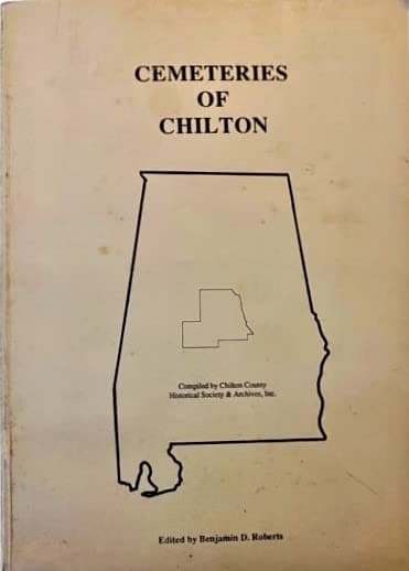 Book cover for Cemeteries of Chilton: A Census of Interments of Chilton County by Benjamin D. Roberts