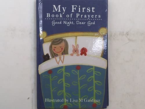 Book cover for My First Book of Prayers Good Night, Dear God by illistrated by lisa M Gardiner